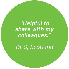 Quote from Dr S, Scotland saying Helpful to share with my colleagues 